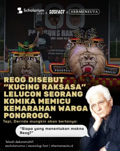 Dunia Maya Raja AmpatInfografis Polemik Reog menggunakan pengamatan Derrida (Foto: Instagram @scholariumco)